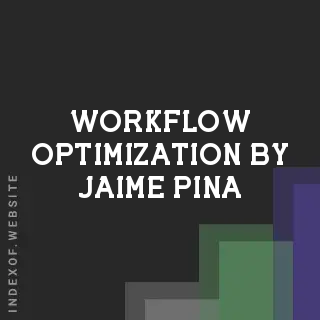 Workflow Optimization by Jaime Pina | Indexof