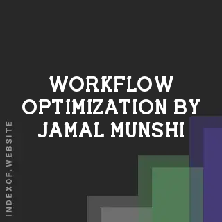 Workflow Optimization by Jamal Munshi | Indexof
