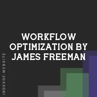 Workflow Optimization by James Freeman | Indexof