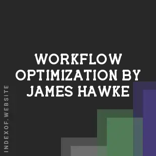 Workflow Optimization by James Hawke | Indexof