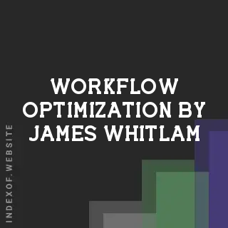 Workflow Optimization by James Whitlam | Indexof