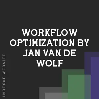 Workflow Optimization by Jan van de Wolf | Indexof