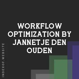 Workflow Optimization by Jannetje den Ouden | Indexof