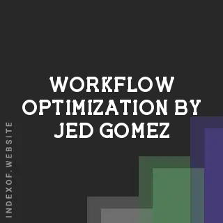 Workflow Optimization by Jed Gomez | Indexof