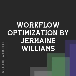 Workflow Optimization by Jermaine Williams | Indexof