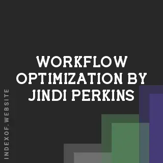 Workflow Optimization by Jindi Perkins | Indexof