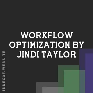 Workflow Optimization by Jindi Taylor | Indexof
