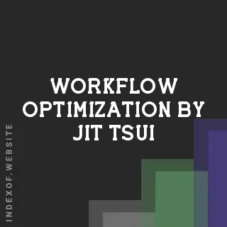Workflow Optimization by Jit Tsui | Indexof