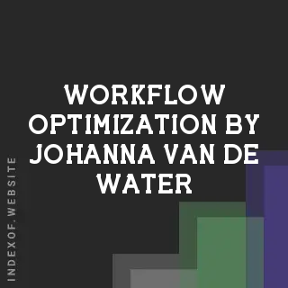 Workflow Optimization by Johanna van de Water | Indexof