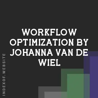 Workflow Optimization by Johanna van de Wiel | Indexof