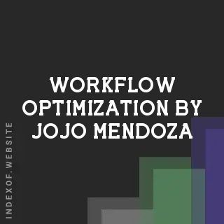 Workflow Optimization by Jojo Mendoza | Indexof
