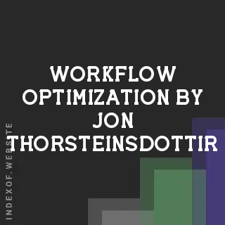 Workflow Optimization by Jon Thorsteinsdottir | Indexof