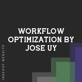 Workflow Optimization by Jose Uy | Indexof