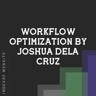 Workflow Optimization by Joshua Dela Cruz | Indexof