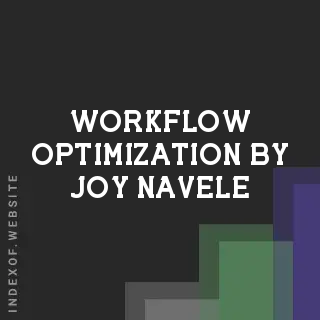 Workflow Optimization by Joy Navele | Indexof