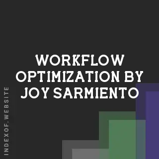 Workflow Optimization by Joy Sarmiento | Indexof