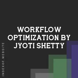 Workflow Optimization by Jyoti Shetty | Indexof