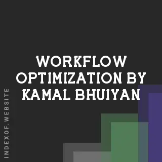 Workflow Optimization by Kamal Bhuiyan | Indexof