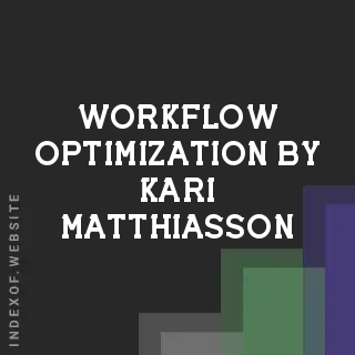 Workflow Optimization by Kari Matthiasson | Indexof