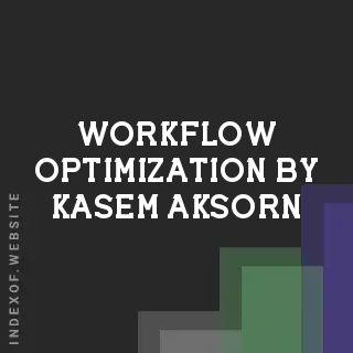 Workflow Optimization by Kasem Aksorn | Indexof