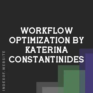Workflow Optimization by Katerina Constantinides | Indexof