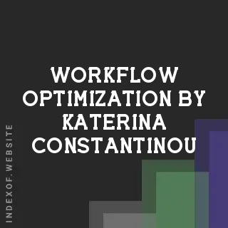 Workflow Optimization by Katerina Constantinou | Indexof