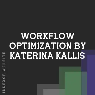 Workflow Optimization by Katerina Kallis | Indexof