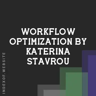 Workflow Optimization by Katerina Stavrou | Indexof