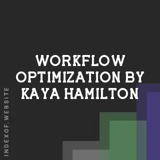 Workflow Optimization by Kaya Hamilton | Indexof