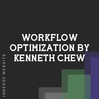 Workflow Optimization by Kenneth Chew | Indexof