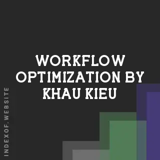 Workflow Optimization by Khau Kieu | Indexof