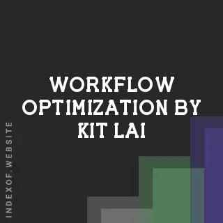 Workflow Optimization by Kit Lai | Indexof