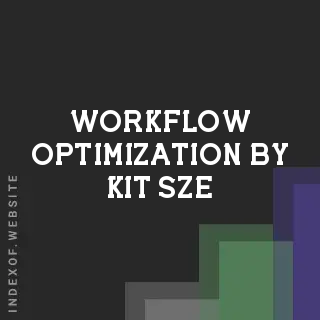 Workflow Optimization by Kit Sze | Indexof