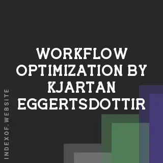 Workflow Optimization by Kjartan Eggertsdottir | Indexof