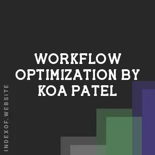 Workflow Optimization by Koa Patel | Indexof
