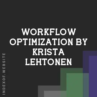 Workflow Optimization by Krista Lehtonen | Indexof