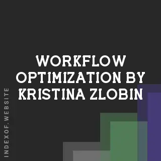 Workflow Optimization by Kristina Zlobin | Indexof