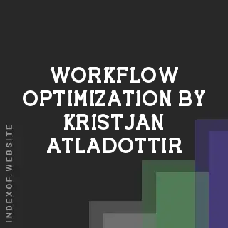 Workflow Optimization by Kristjan Atladottir | Indexof