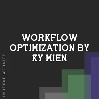 Workflow Optimization by Ky Mien | Indexof
