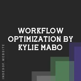 Workflow Optimization by Kylie Mabo | Indexof