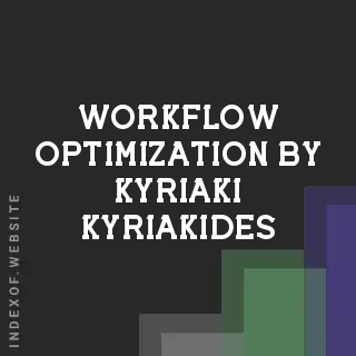 Workflow Optimization by Kyriaki Kyriakides | Indexof
