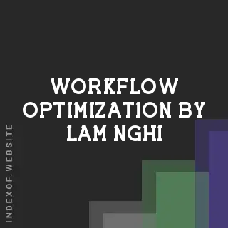 Workflow Optimization by Lam Nghi | Indexof