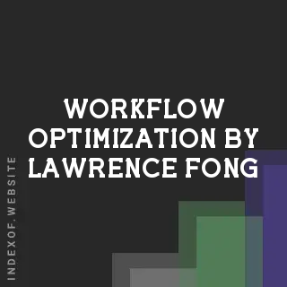 Workflow Optimization by Lawrence Fong | Indexof
