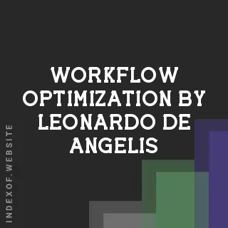 Workflow Optimization by Leonardo De Angelis | Indexof