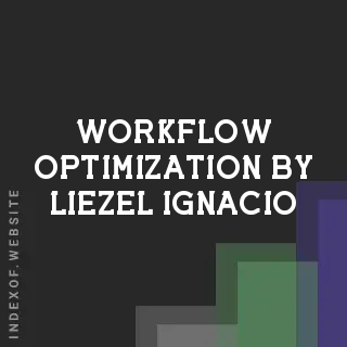 Workflow Optimization by Liezel Ignacio | Indexof
