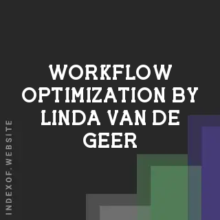 Workflow Optimization by Linda van de Geer | Indexof