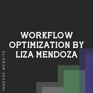 Workflow Optimization by Liza Mendoza | Indexof
