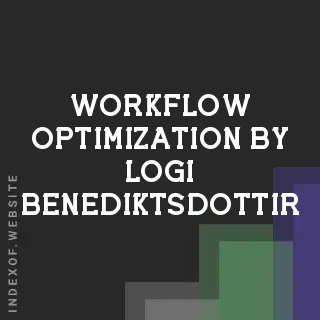 Workflow Optimization by Logi Benediktsdottir | Indexof