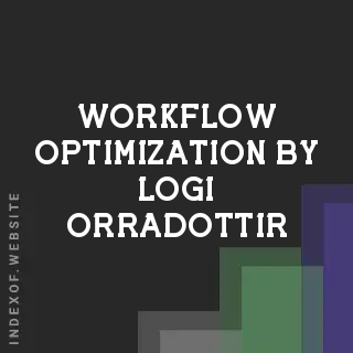Workflow Optimization by Logi Orradottir | Indexof