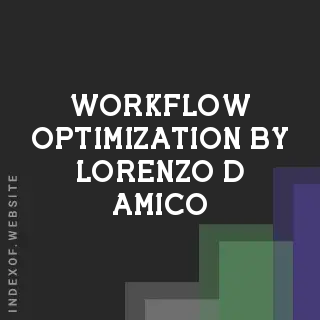 Workflow Optimization by Lorenzo D Amico | Indexof